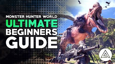 monster hunter world beginners guide.